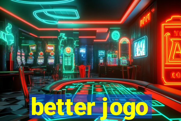 better jogo