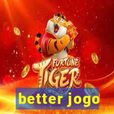 better jogo