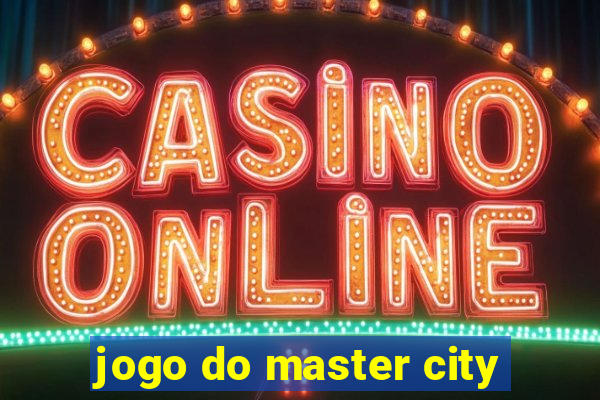 jogo do master city