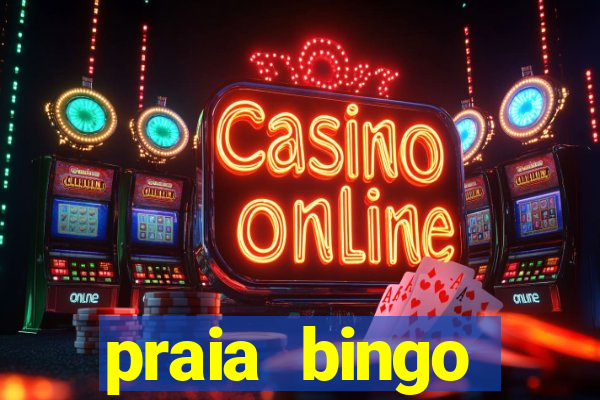 praia bingo dinheiro infinito 2022