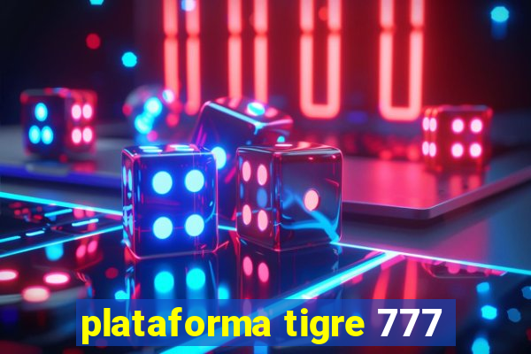 plataforma tigre 777