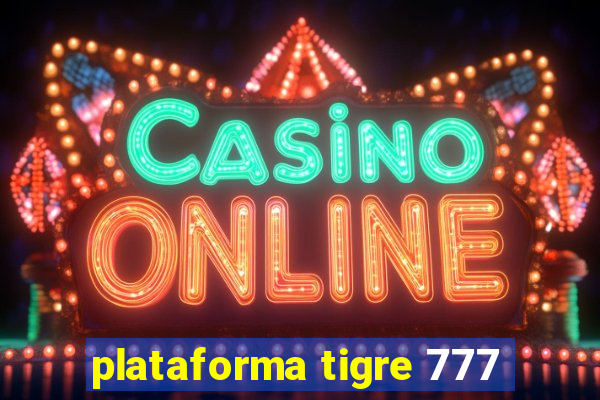 plataforma tigre 777