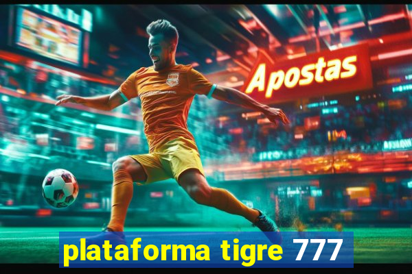 plataforma tigre 777