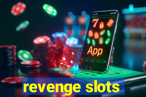 revenge slots