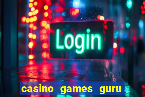 casino games guru 7 bet