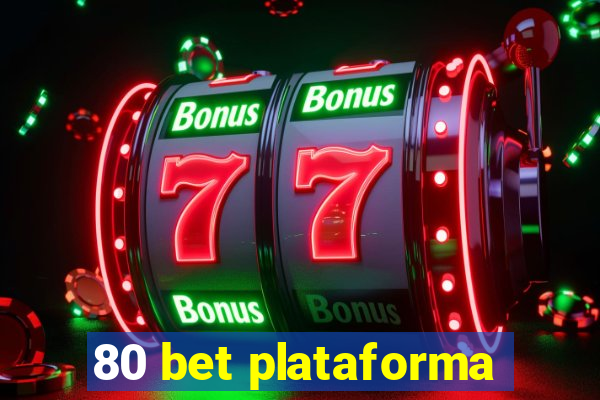 80 bet plataforma