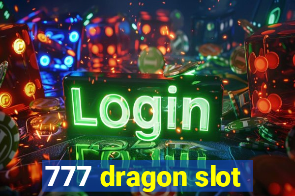 777 dragon slot