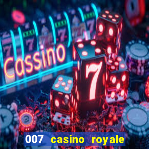 007 casino royale completo hd online dublado download