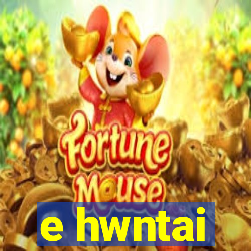 e hwntai