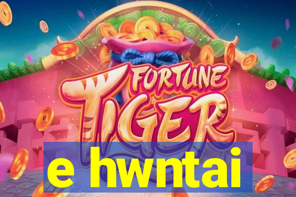 e hwntai