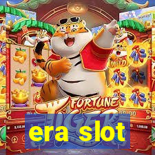 era slot