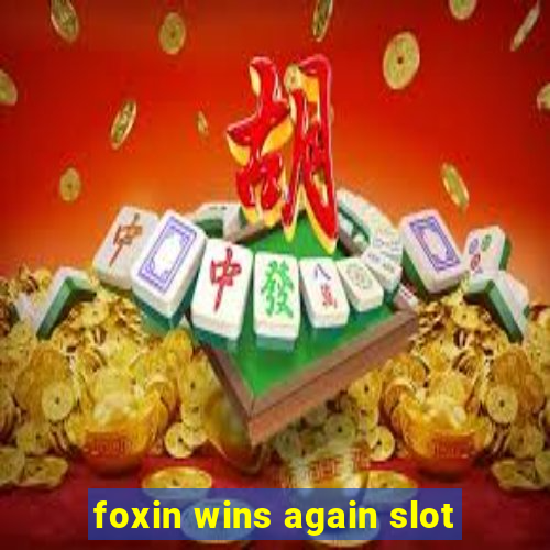 foxin wins again slot