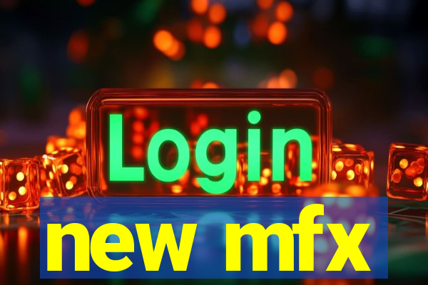 new mfx