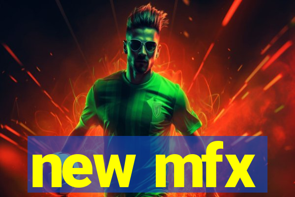 new mfx