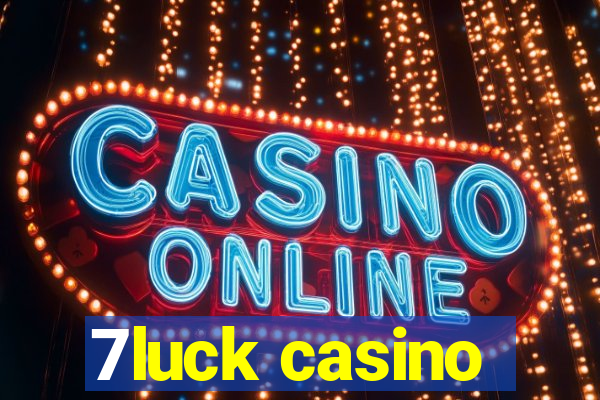 7luck casino