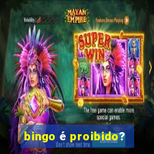 bingo é proibido?