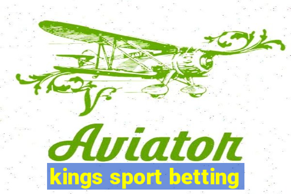 kings sport betting