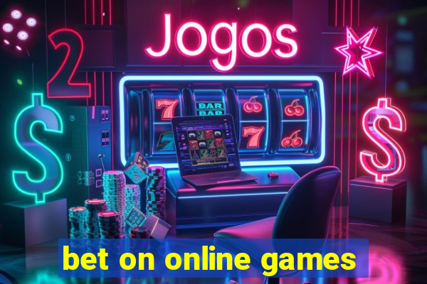 bet on online games