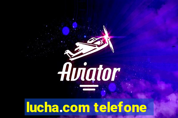 lucha.com telefone