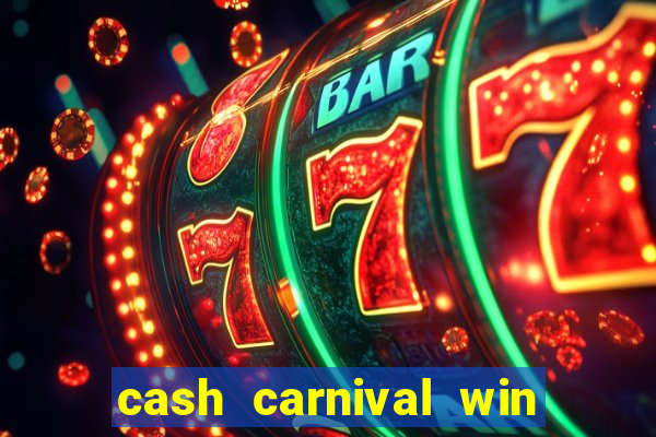 cash carnival win real money