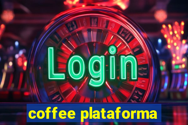 coffee plataforma