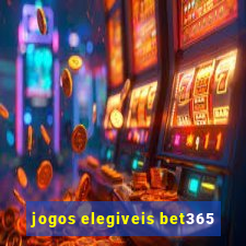 jogos elegiveis bet365