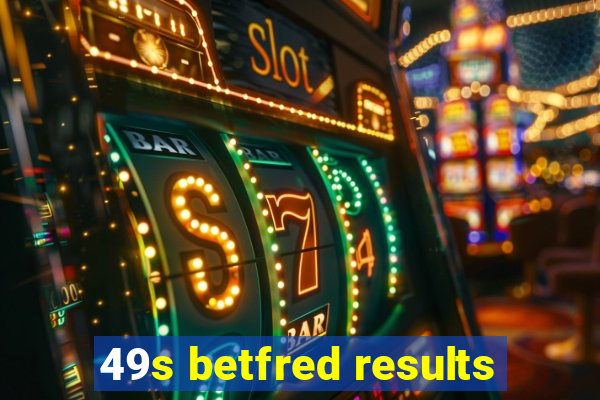 49s betfred results