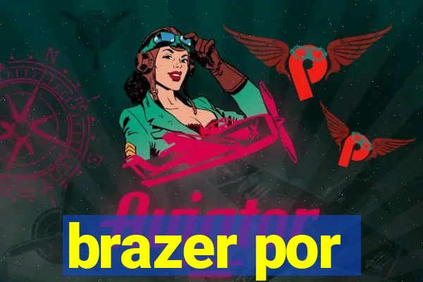 brazer por