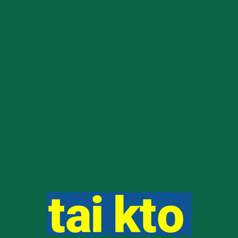 tai kto