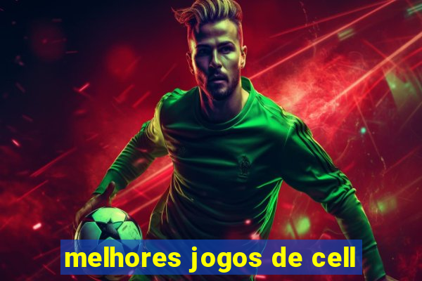 melhores jogos de cell