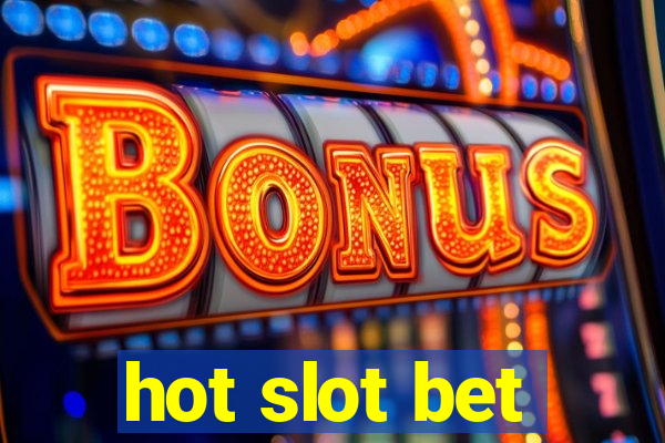 hot slot bet