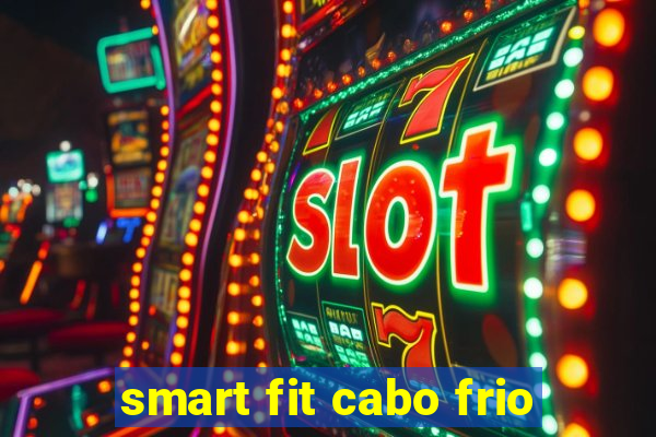 smart fit cabo frio