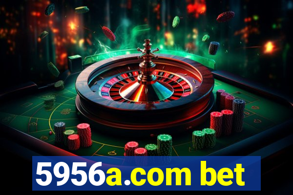 5956a.com bet