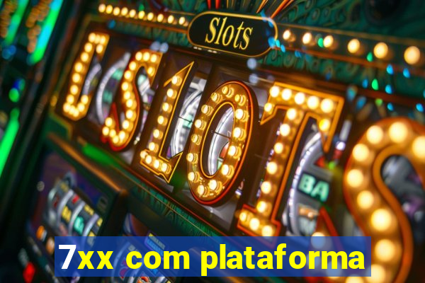 7xx com plataforma