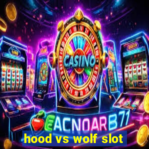 hood vs wolf slot