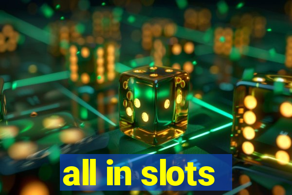 all in slots