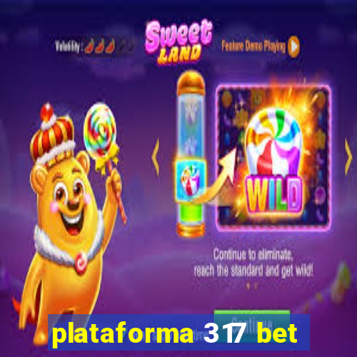 plataforma 317 bet