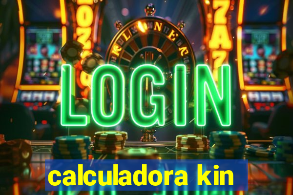 calculadora kin