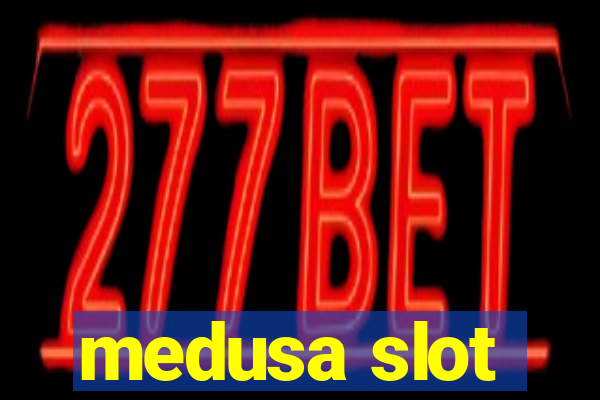 medusa slot