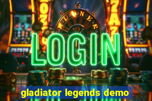 gladiator legends demo