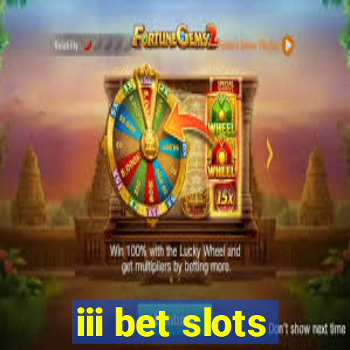 iii bet slots