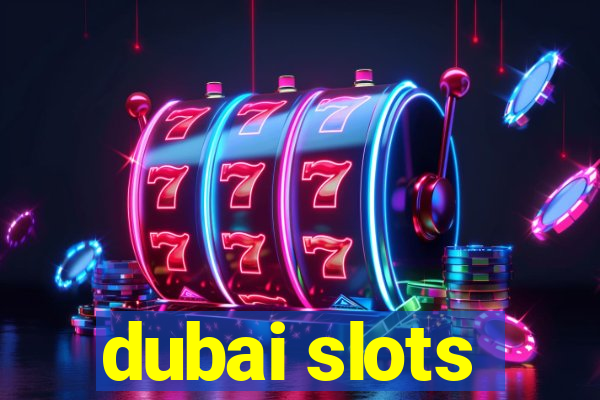 dubai slots