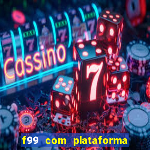 f99 com plataforma de jogos