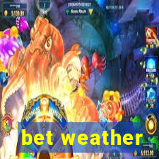 bet weather