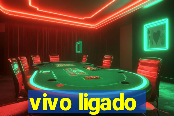 vivo ligado