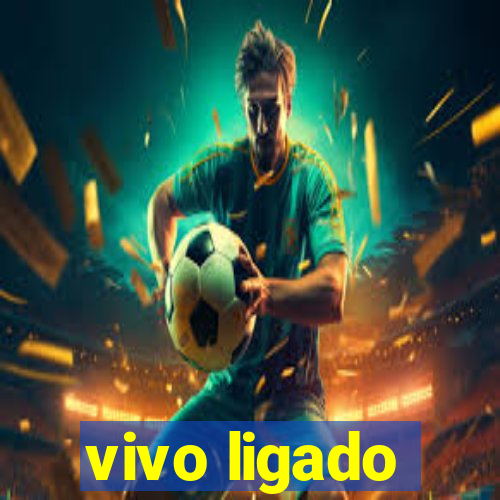 vivo ligado