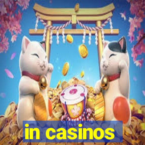 in casinos