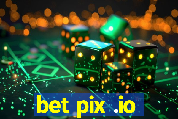 bet pix .io