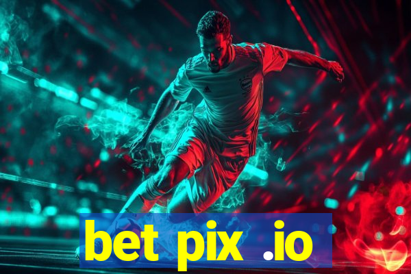 bet pix .io