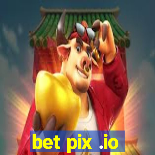 bet pix .io